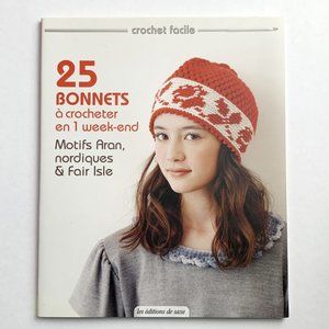 25 Bonnets à Crocheter en 1 Week-End (Crafting Book)